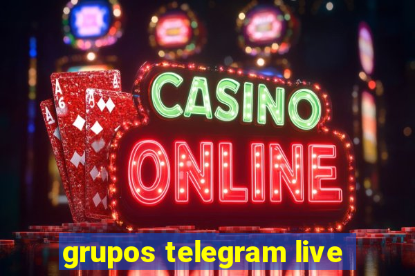 grupos telegram live